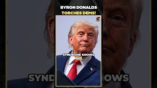Byron Donalds TORCH Democrats On TRUMP