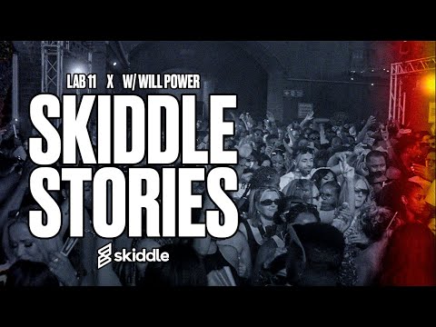 Skiddle Stories | Lab 11 w/ Will Power