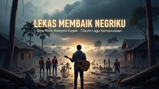 LEKAS MEMBAIK NEGRIKU – Lagu Sedih Slow Rock Malaysia Kapak | Tribute Banjir Bandang Sumatra