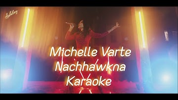 Michelle Varte - Nachhawkna Karaoke