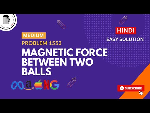 Leetcode:1522 | Magnetic force between two balls | C++ | Easy Solution | Hindi