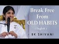 Break Free From OLD HABITS: Part 3: BK Shivani at Silicon Valley (English)