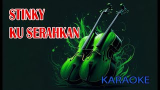 Stinky Ku Serahkan Karaoke