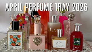 APRIL PERFUME TRAY 2026 | SPRING PERFUMES 🌸🌷🌿🍃