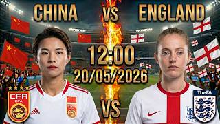 🔴 CHINA vs ENGLAND Full Match | Lauren James & the Lionesses Face the Steely Chinese Wall