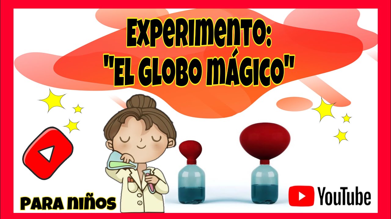 EL GLOBO MÁGICO - EXPERIMENTOS PARA NIÑOS 🌟