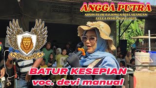 Download lagu BATUR KESEPIAN‼️VOC. DEVI MANUAL ANGGA PUTRA ‼️LARANGAN LELEA INDRAMAYU 2025
