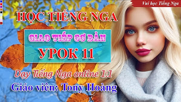 Bài 11: Tiếng Nga cơ bản bán hàng tại chợ Nga (TT_Kazan) | Thầy Hoàng dạy Tiếng Nga online 1:1