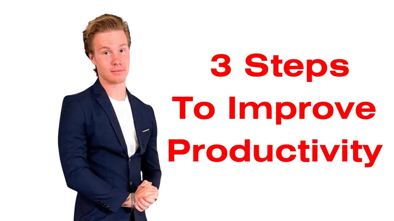 3 Steps to improve productivity - YouTube
