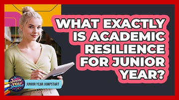 What Exactly Is Academic Resilience For Junior Year?