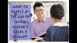 What to expect at the end of Level 1 at Inchin Closer