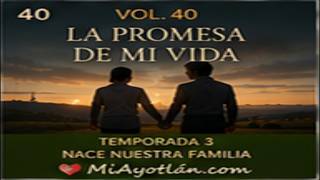 La Promesa de Mi Vida vol 40
