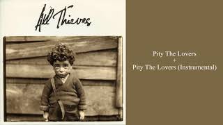 Pity The Lovers (Vocal + Instrumental Version) by All Thieves