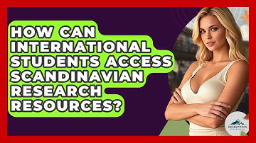 How Can International Students Access Scandinavian Research Resources? - Unmapping Scandinavia