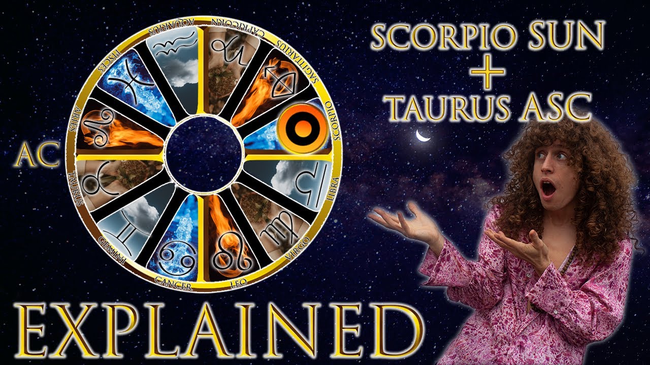 Your Astrology Explained: Scorpio Sun + Taurus Ascendant | Sun & Ascendant Series