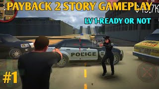 PAYBACK 2 Story Level 1 Ready Or Not Hindi walkthrough Gameplay