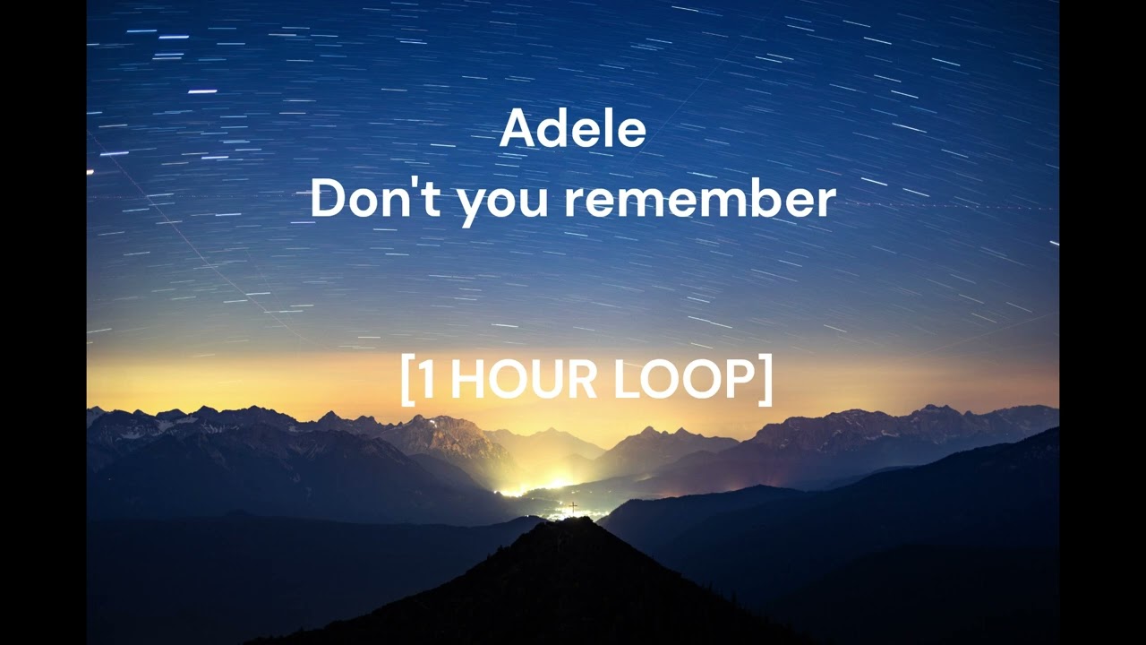 Adele - Don't you remember [1 HOUR LOOP]