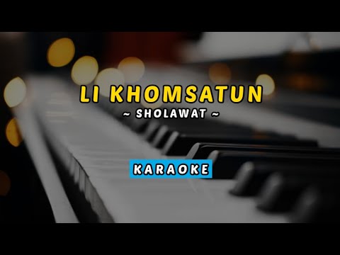 LI KHOMSATUN لِي خَمْسَةٌ (Sholawat) - Instrumen Karaoke Piano Lirik