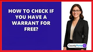 How To Check If You Have A Warrant For Free?