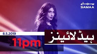 Samaa Headlines - 11PM - 8 May 2019