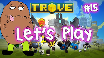 TROVE Game #15 | POTATO POWER?! MMO GAME & FIRST LOOK | TROVE Gameplay