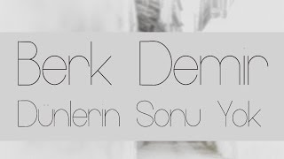 Berk Demir - Dünlerin Sonu Yok Resimi