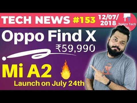 oppo-find-x,-mi-a2-launch,-mi-max-3,-jiophone's-kaios-beats-ios,-huawei-40w-charger--ttn#153