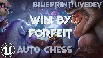 [UE4/BP] Auto-Chess Live-Dev #86 | Win by Forfeit