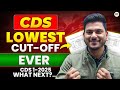 CDS Lowest Cut-off Ever!!! by Sahil bhaiya