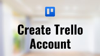 How to Create Trello Account – Trello for Beginners!