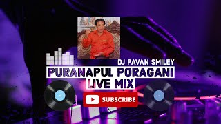 PURANAPUL PORAGANI LIVE SONG 2021 SPECIAL MIX BY DJ PAVAN SAMILEY