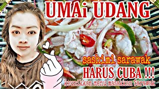 Umai udang || traditional Sarawak menu