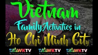 Download lagu Fun things to do with kids in SAIGON!!! [VIETNAM 2017] Family Travel: Travelling with kids: TaawkTV