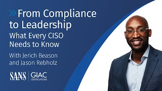 From Compliance to Leadership: What Every CISO Needs to Know