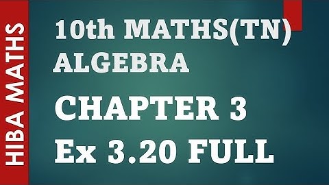 10th maths algebra chapter 3 exercise 3.20 tn samacheer hiba maths