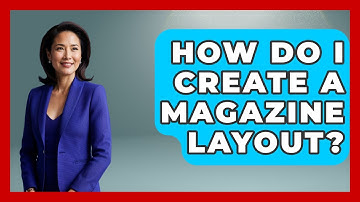 How Do I Create A Magazine Layout? - Graphic Design Nerd