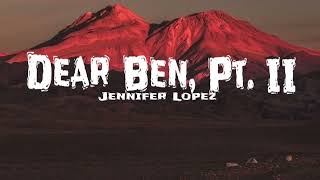 Jennifer Lopez - Dear Ben, Pt. II