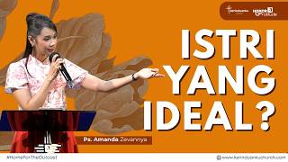 Menjadi Istri Yang Ideal I Khotbah Ps Amanda Zevannya