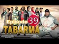 TABARMA Episode 39 Full HD