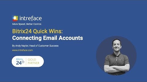 Bitrix24 Quick Wins: Connecting Email Accounts