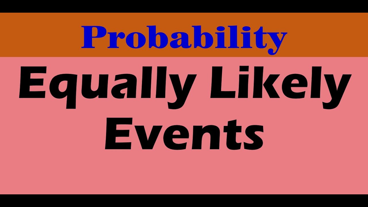 5 Examples Of Equally Likely Events