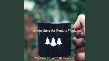 Atmosphere for Remote Work