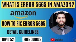 What is Error 5665 | How to fix it | Product Listing Creation | Topic 52 | Amazon Virtual Assistant
