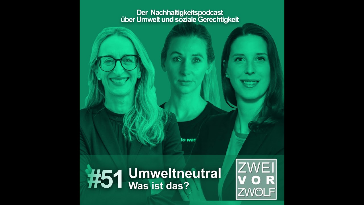 #51 Umweltneutral? Was ist das?