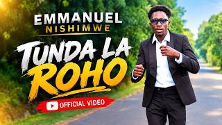 EMMANUEL NISHIMWE – TUNDA LA ROHO |  VIDEO 2026