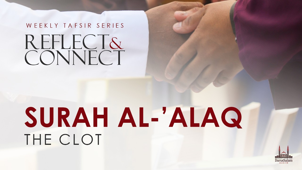 Reflect & Connect: Sūrah al-ʿAlaq | Muftī Minhajuddin Ahmed | 02/10
