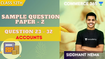 Sample Question Paper - 2 | Question 23 - 32 | Class 12th | Siddhant Nema