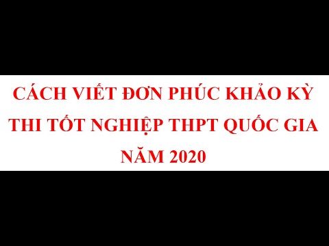 Cách viết đơn phúc khảo kỳ thi trung học phổ thông quốc gia năm 2020 - youtube