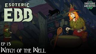 Witch of the Well (ep 15) - Esoteric Ebb | The Lost Archives