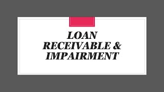 FAR: Accounting for Loan Receivable and Impairment